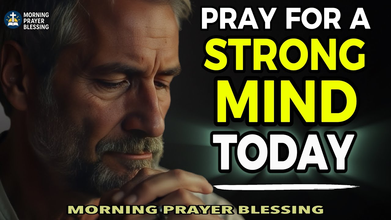 Pray to Win the War in Your Mind | Find Peace in God | Morning Prayer Blessing