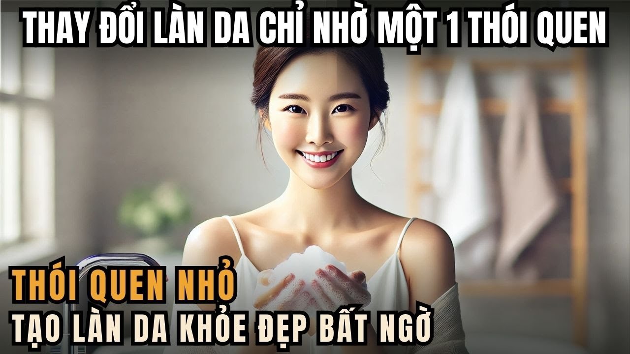 Hô Biến Làn Da Khỏe Đẹp Chỉ Nhờ Thay Đổi 1 Thói Quen Đúng |Audio Book| |Sách phụ nữ|