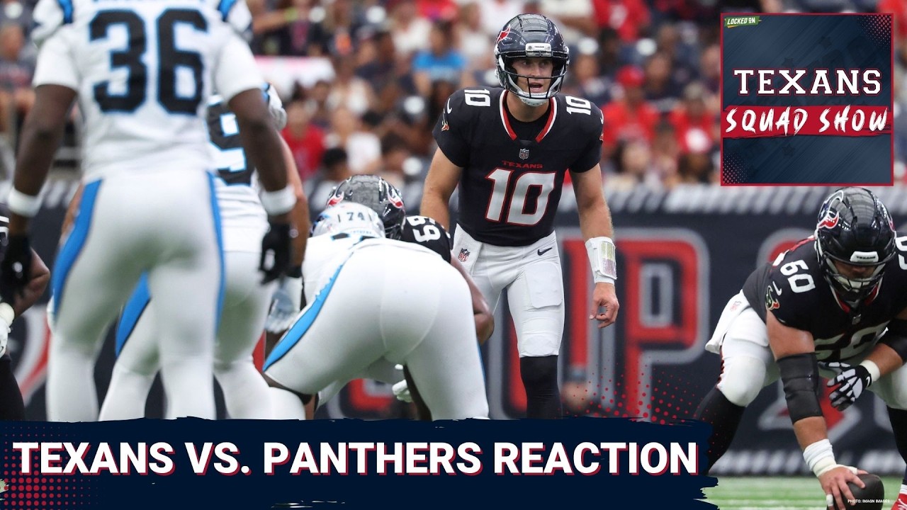 TEXANS SQUAD SHOW: Houston Texans vs. Carolina Panthers Postgame Reaction