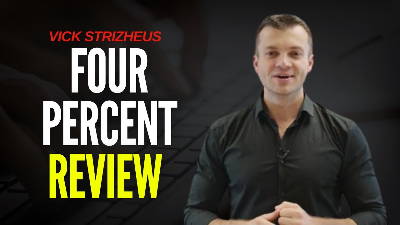Four Percent Review Vick Strizheus - Will This Help You SCALE?