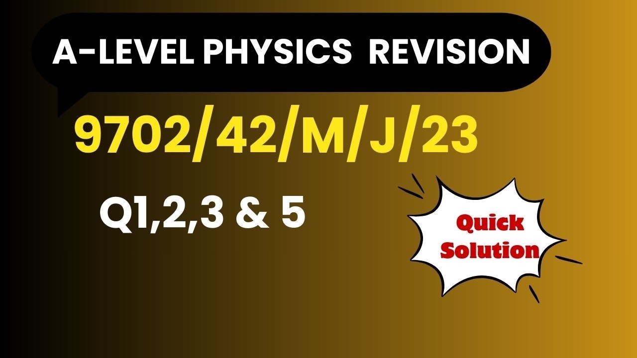 PAPER 4 REVISION | 9702/42/M/J/23 | GRAVITATIONAL FIELD, IDEAL GAS & OSCILLATION