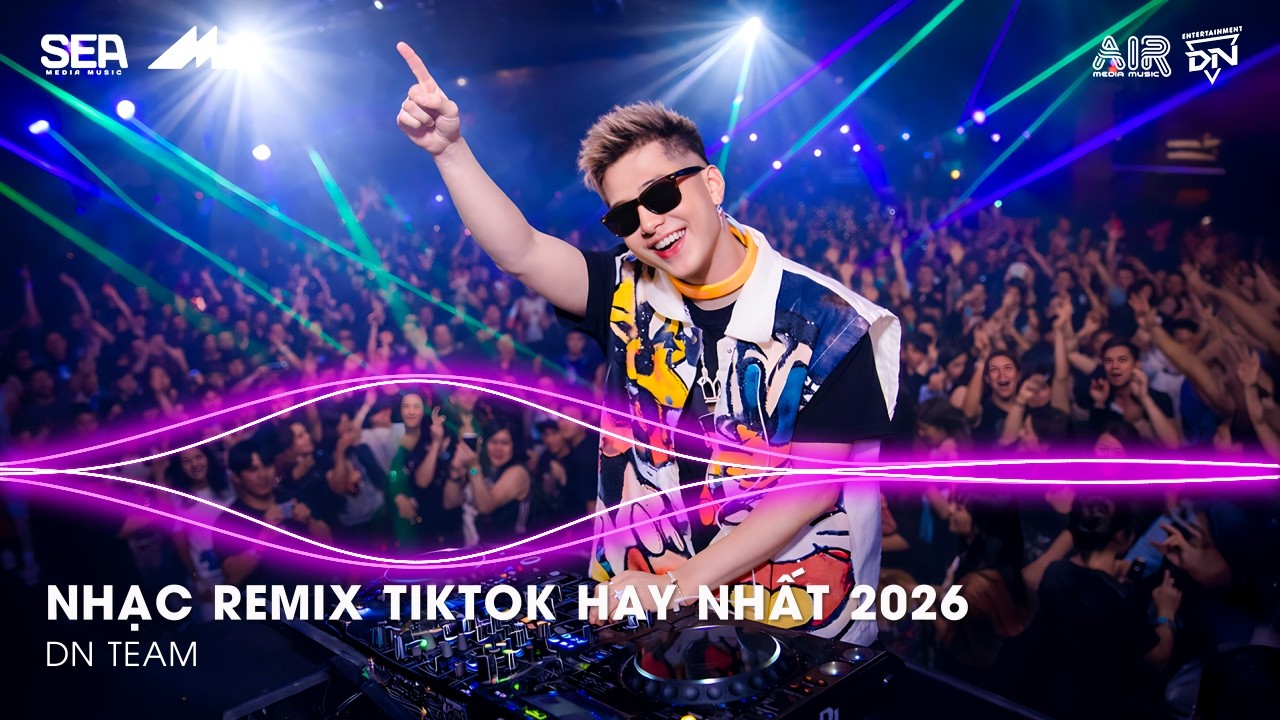 NHẠC REMIX TIKTOK HAY NHẤT 2026 | BXH NHẠC TRẺ REMIX HOT TREND 2026 | NHẠC TREND TIKTOK REMIX 2026