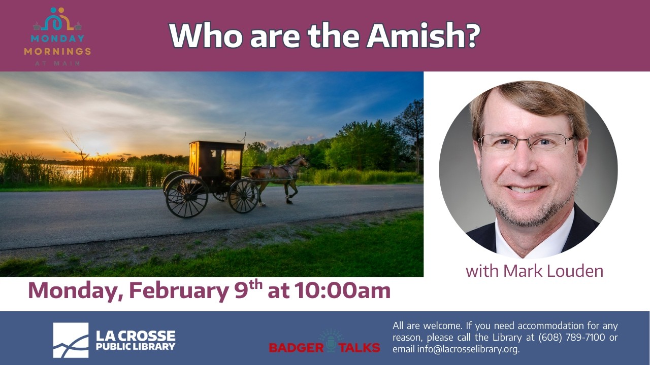 Monday Mornings at Main: Badger Talks-Who are the Amish?
