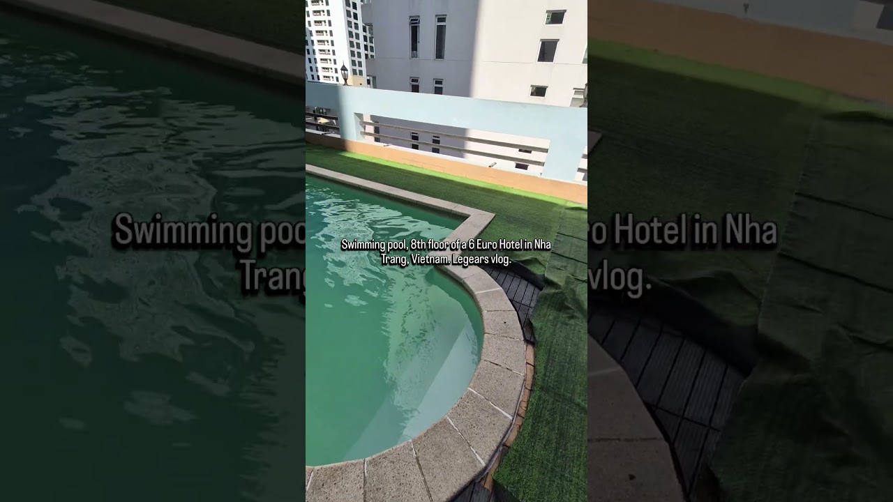 Swimming pool, 8th floor of a 6 Euro Hotel in Nha Trang, Vietnam. Legears vlog.