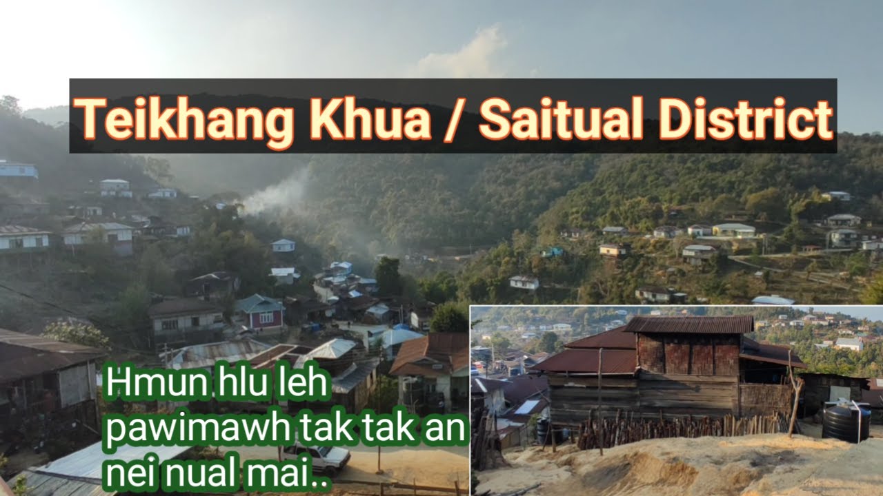 Teikhang Khua || Mizoram Village