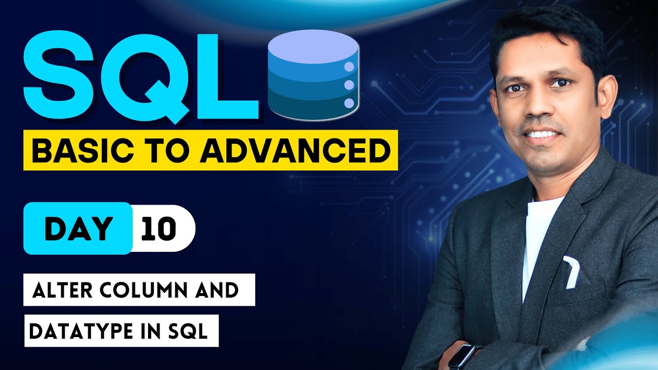 SQL from basic to Advanced | Alter Column and Datatype in SQL - Day - 10