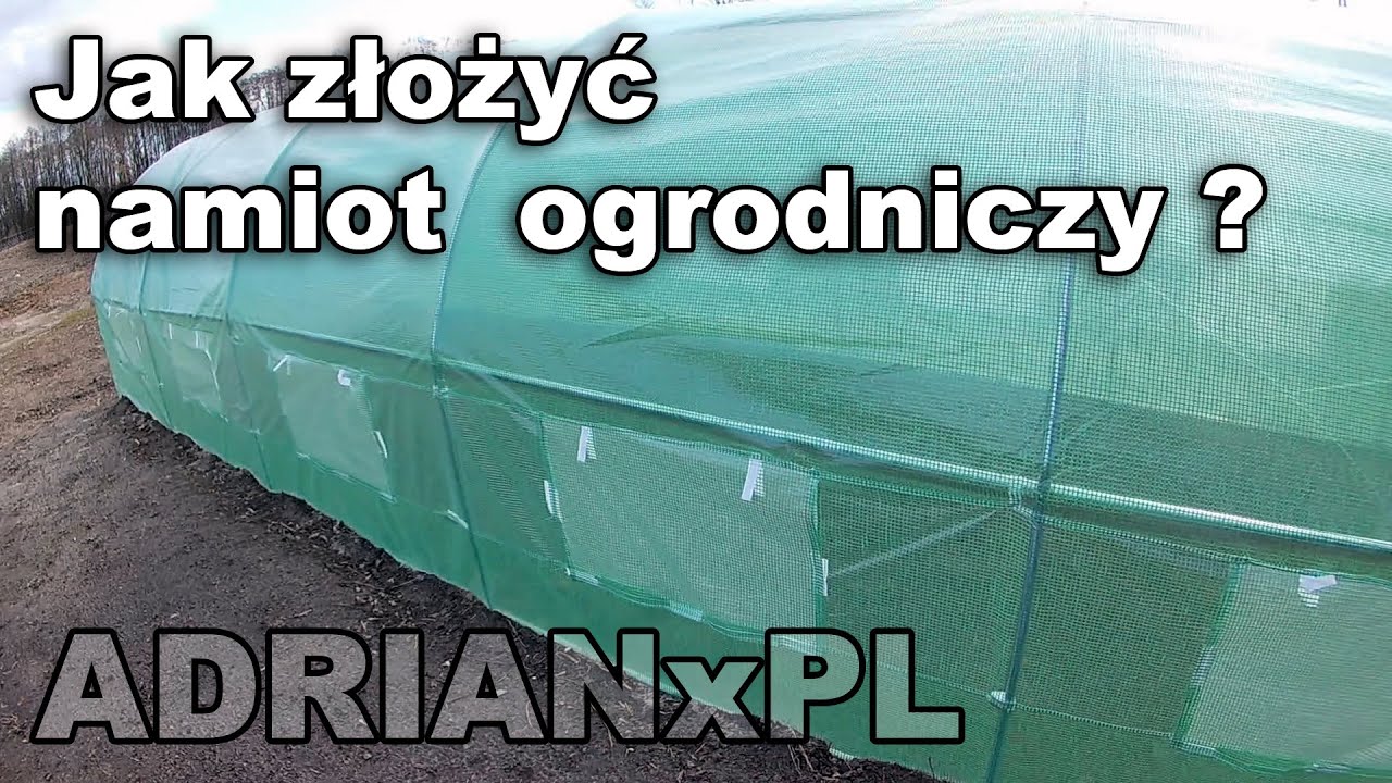 Jak złożyć namiot ogrodniczy ? Jak złożyć szklarnię ogrodową ? Mój sposób .