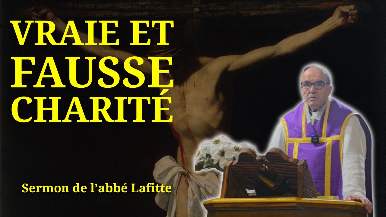 Vraie et fausse charité -  D. de la Quinquagésime - Abbé Lafitte – Sermon – 15 février 2026