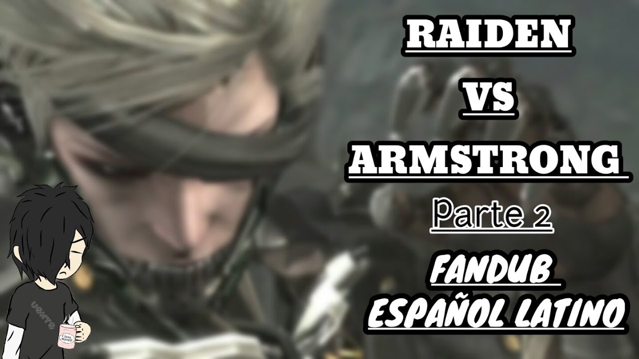 RAIDEN vs ARMSTRONG [Parte 2 ] FANDUB ESPAÑOL LATINO