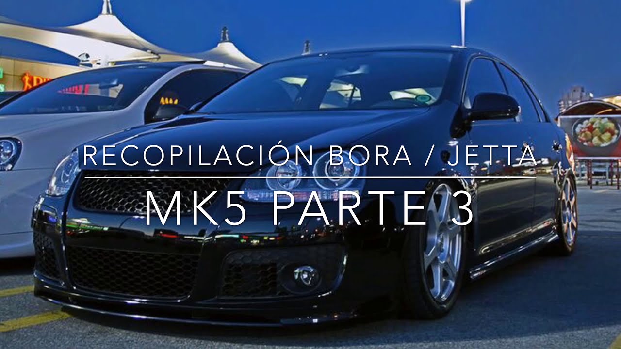 Recopilación Bora / Jetta Mk5 parte 3