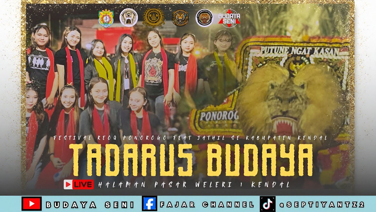 TADARUS BUDAYA !! FESTIVAL REOQ PONOROGO FEAT JATHIL SE KABUPATEN KENDAL LIVE HAL. PASAR WELERI 1