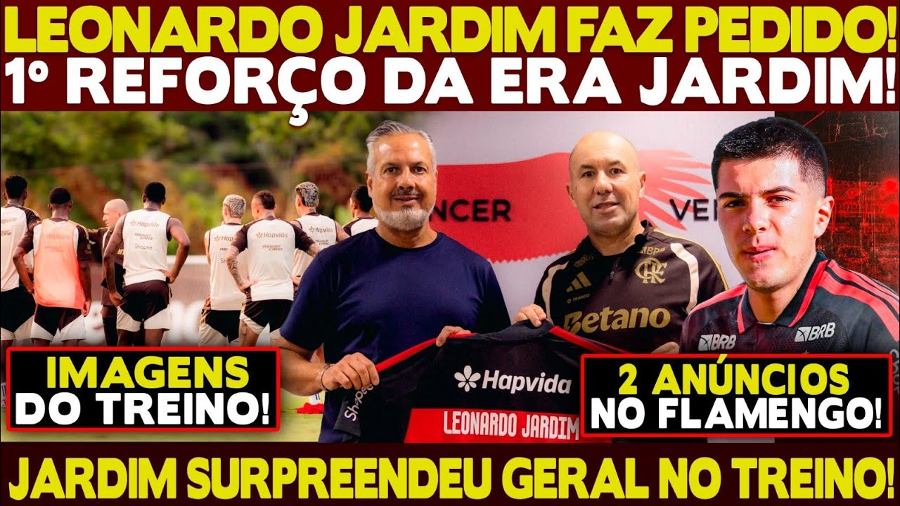 LEONARDO JARDIM SURPREENDE GERAL NO 1° TREINO! VEJA IMAGENS! TÉCNICO FEZ PEDIDO AO FLA! 2 ANÚNCIOS!