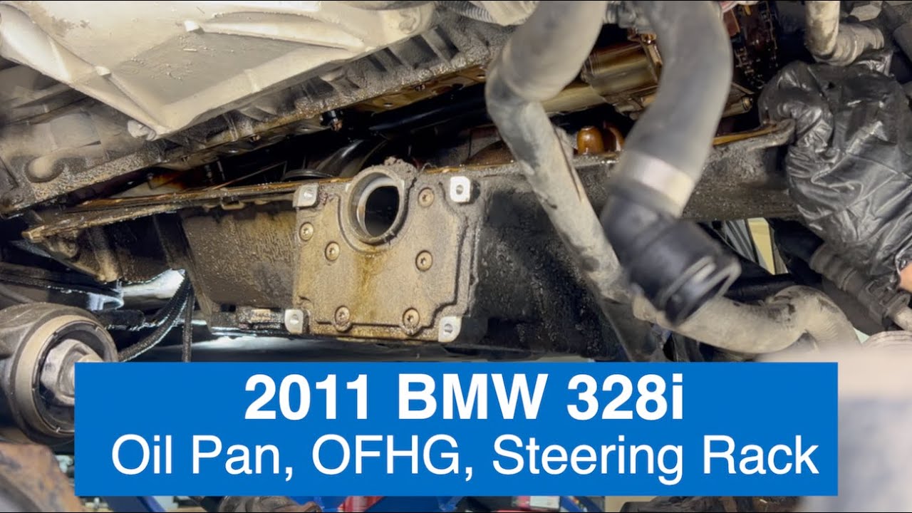 2011 BMW 328i N52: Steering Rack, Oil Pan, OFHG & More!