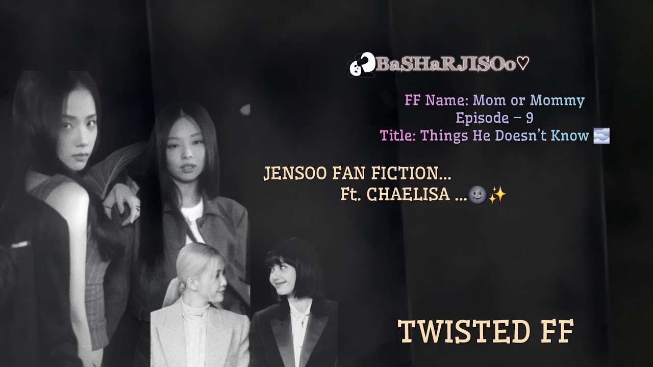 Mom or Mommy – Part 9 🌙 | Jensoo Fanfic ft. Chaelisa | Mature Romance AU #ff #sub #jensooff