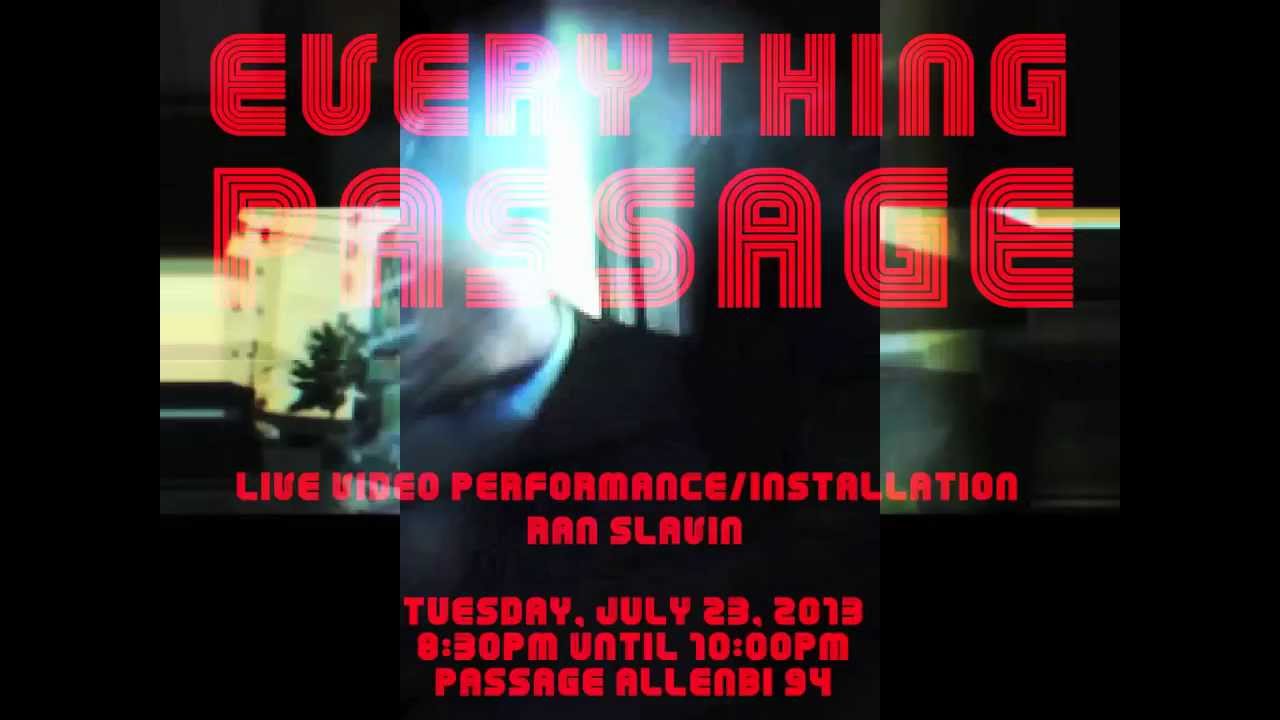 Everything Passage /// 23.7.13 /// Ran Slavin