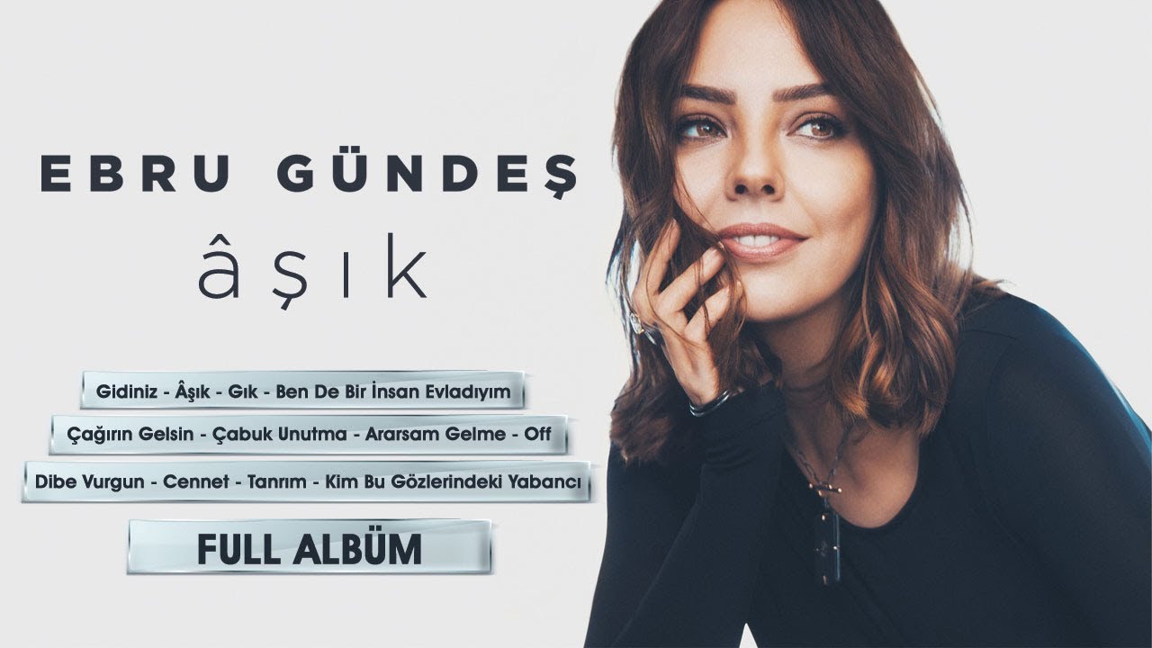 Ebru Gündeş - Âşık (Full Albüm - Tek Parça)