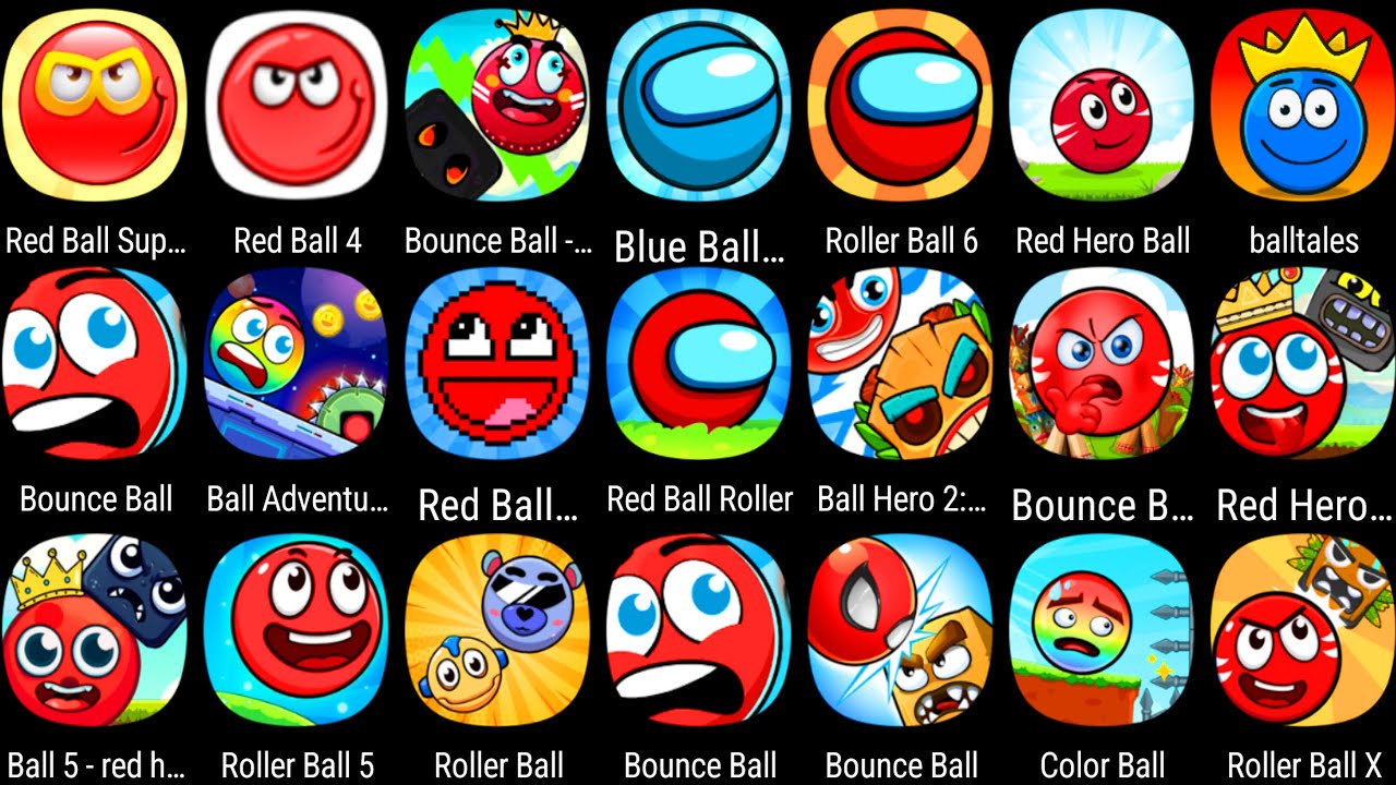 Roller Ball X,Red Ball 4,Roller Ball 6,Roller Ball 5,Bounce Ball,Blue Ball 11,Ball Hero 2,Ball Tales