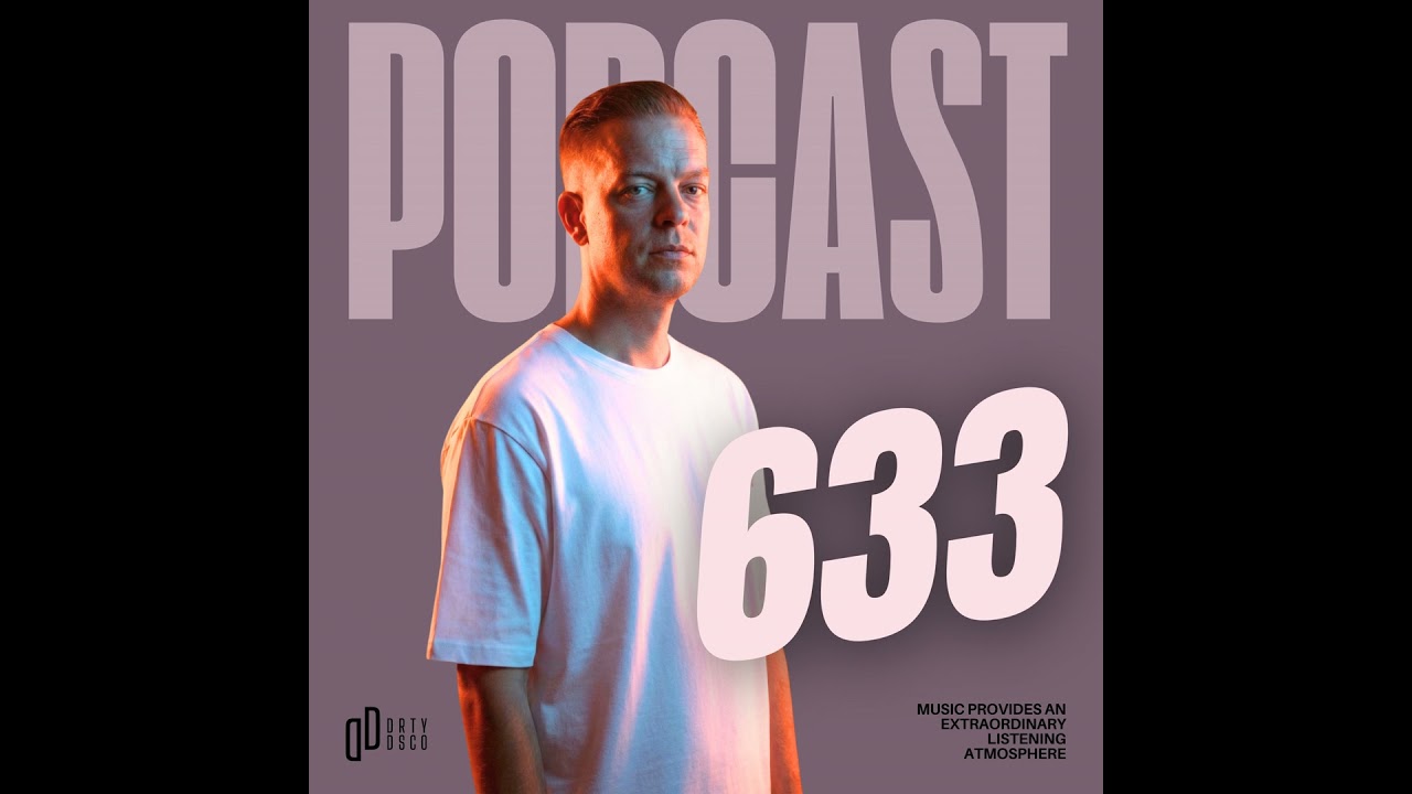 Dirty Disco 633: A Curated Deep House & Disco DJ Mix With Context, Flow and Purpose
