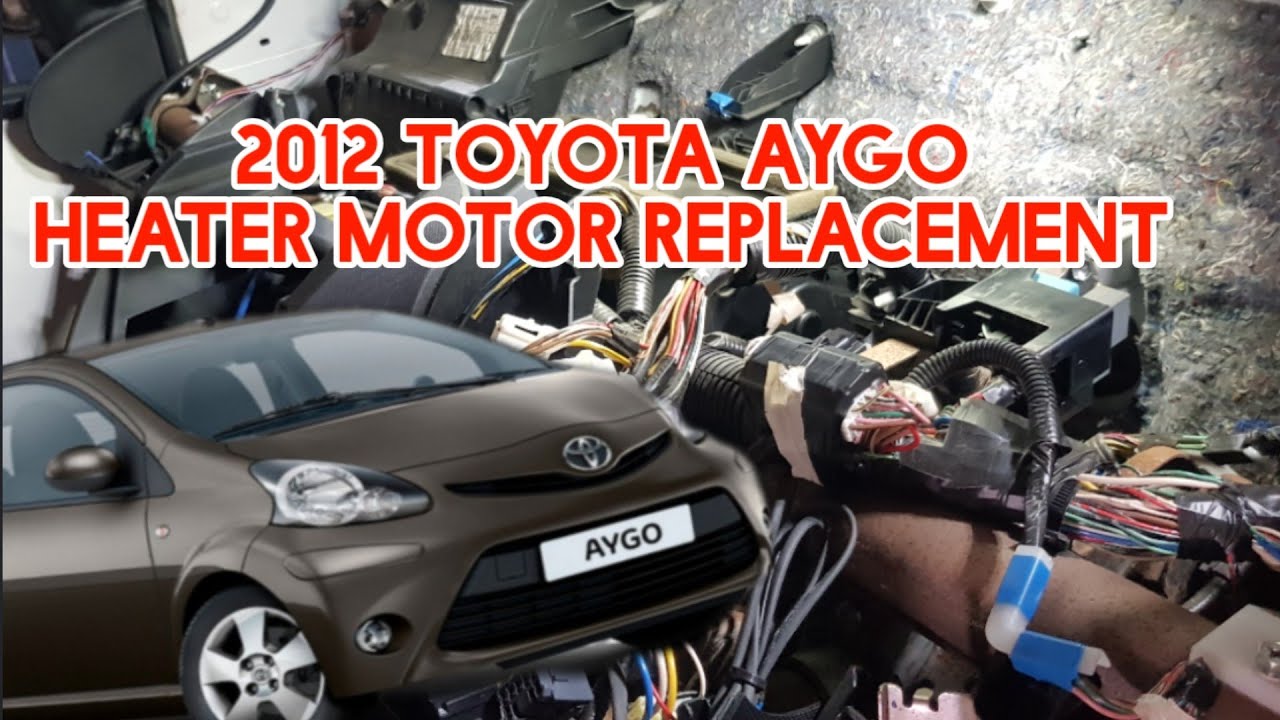 2012 TOYOTA AYGO HEATER MOTOR REPLACMENT