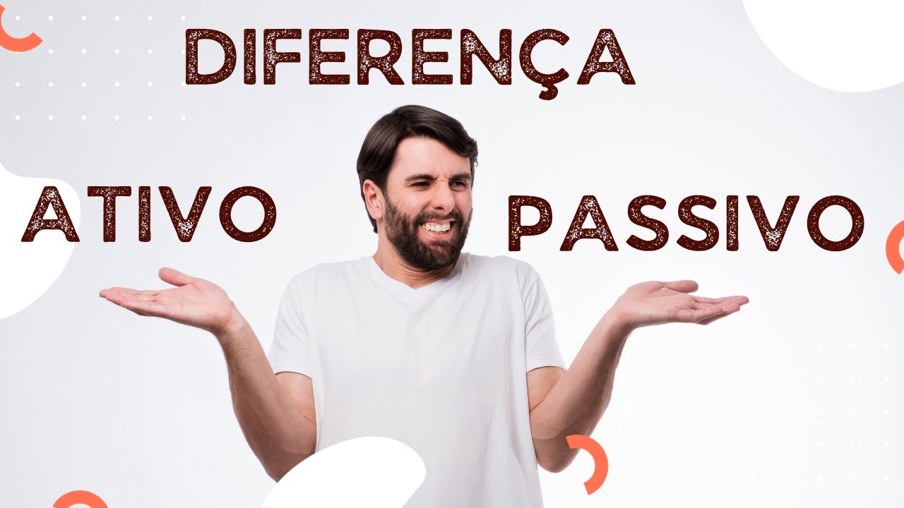 Diferença entre Ativo e Passivo: Entenda o que Significa no Balanço Patrimonial