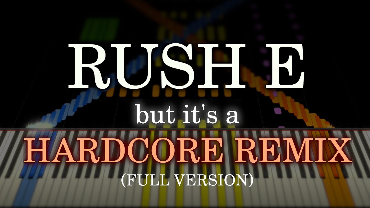 Rush E but it&rsquo;s a hardcore remix