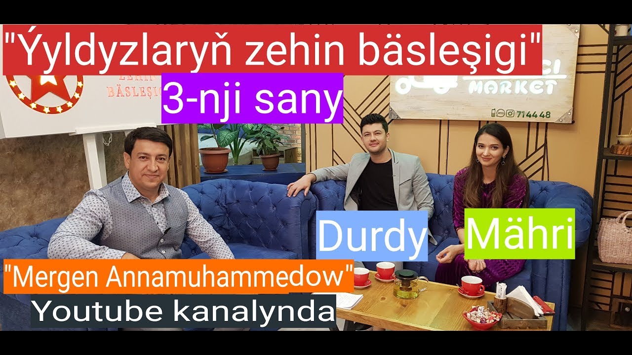 ÝYLDYZLARYŇ ZEHIN BÄSLEŞIGI 3-nji sany. Mähri we Durdy.