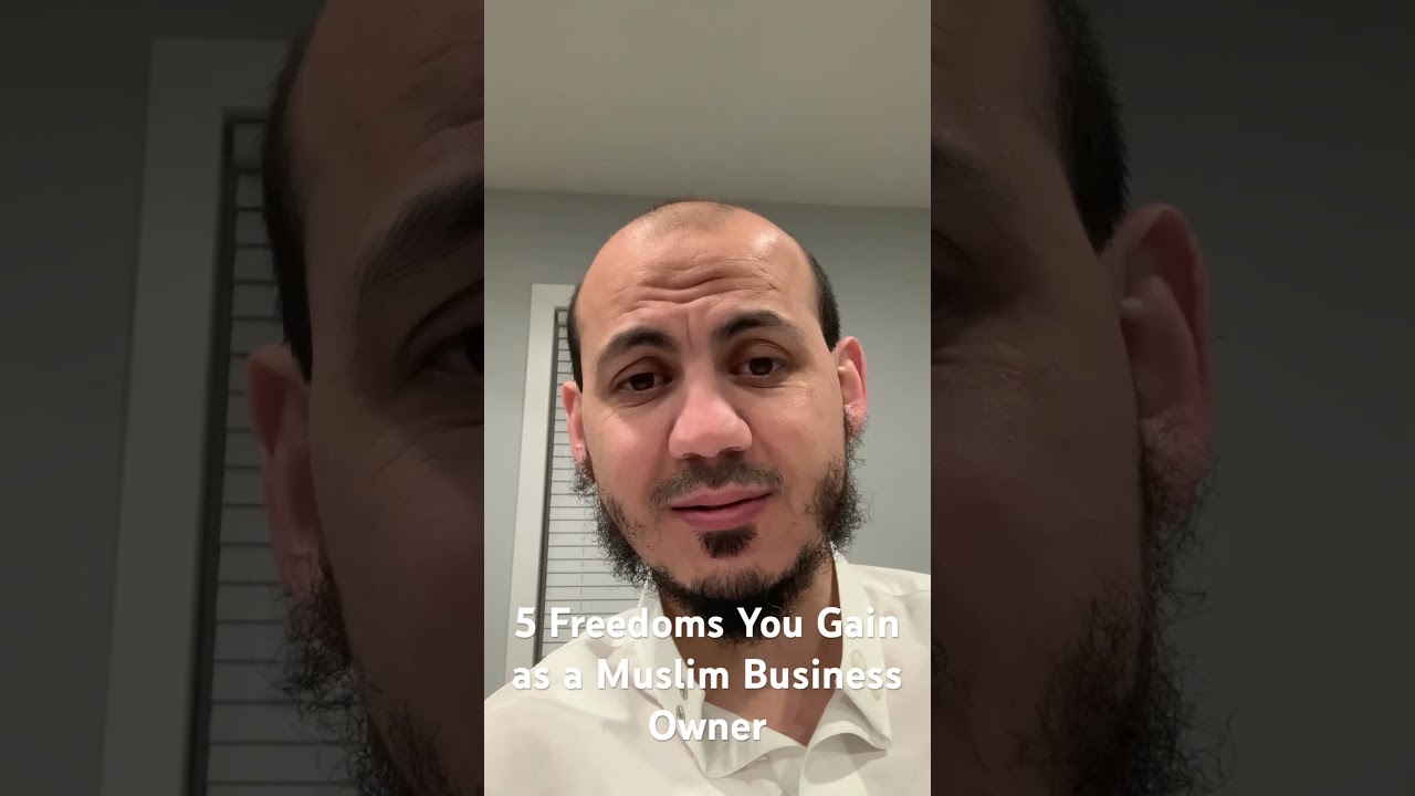 5 Freedoms You Gain as a Muslim Business Owner #muslimbusiness #halalbusiness #muslimentrepreneur