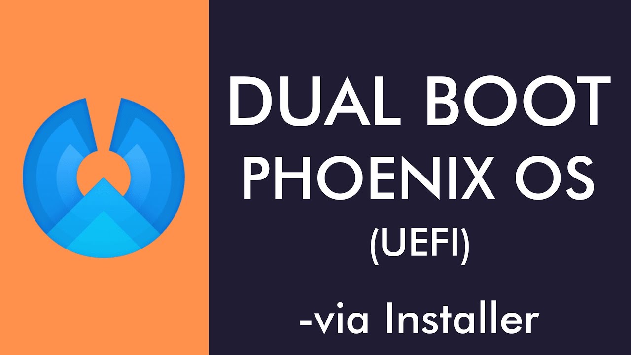 How To Dual Boot PhoenixOS Via Installer (UEFI)