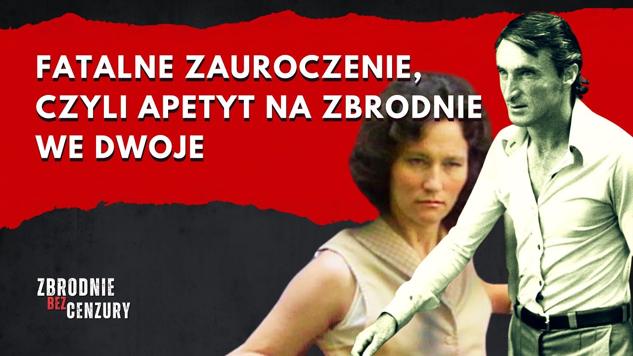 176  Fatalne zauroczenie, czyli apetyt na zbrodnie we dwoje: David i Catherine Birnie