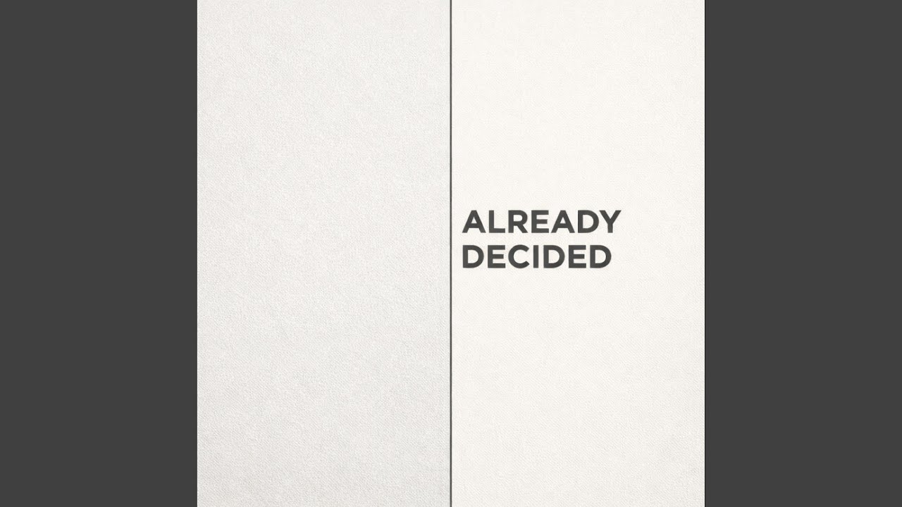 Already Decided