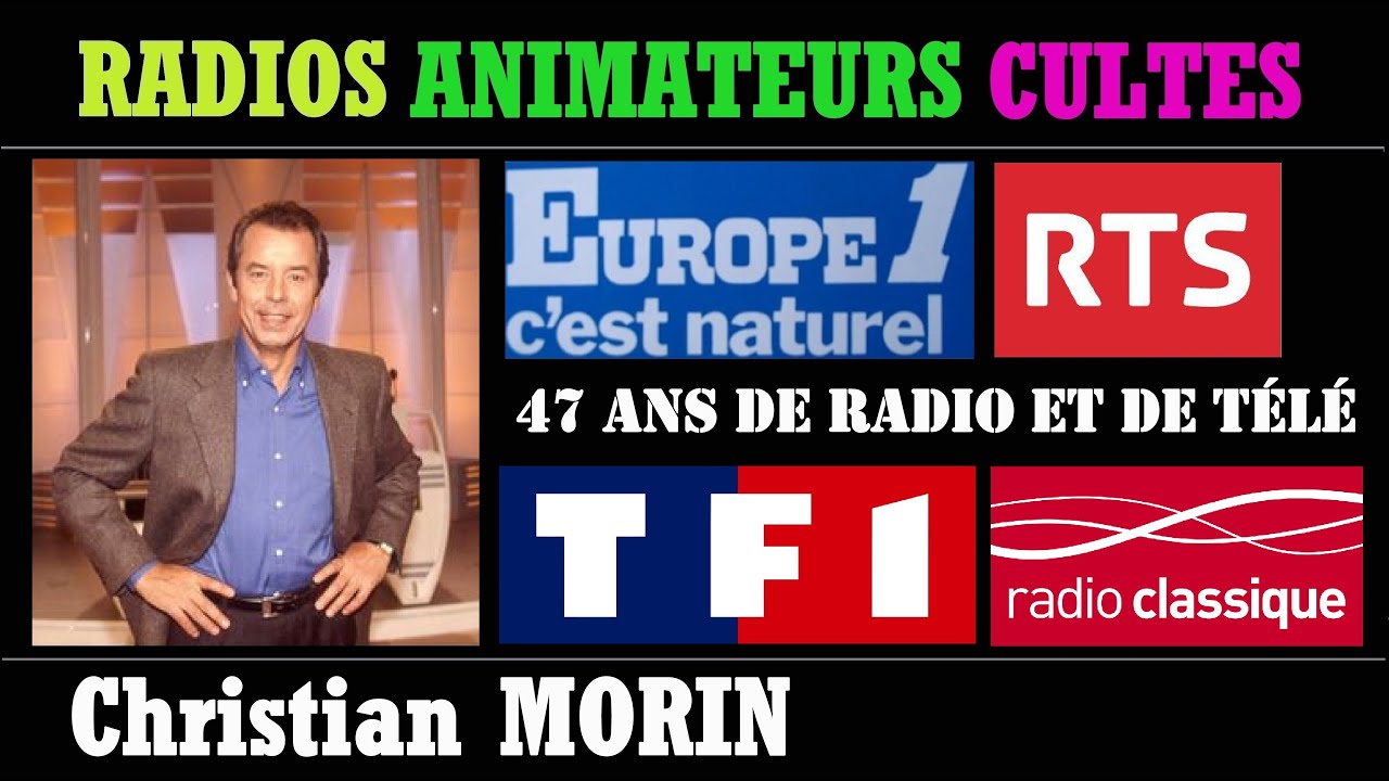 CHRISTIAN MORIN ANIMATEUR RADIO ET TÉLÉ EUROPE 1 TF1 RMC RADIO CLASSIQUE depuis 1972