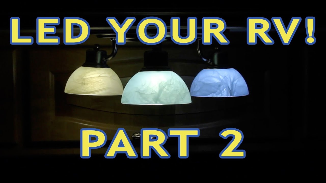 Converting RV Lights to LEDs &mdash; PART 2 &mdash; Incandescent & Halogen