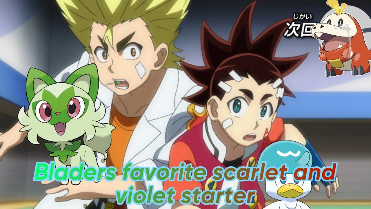 What Pokémon Scarlet and Violet starter Beyblade burst characters would choose