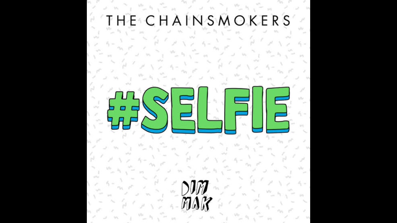 ||the chainsmokers||#Selfie||Slowed||