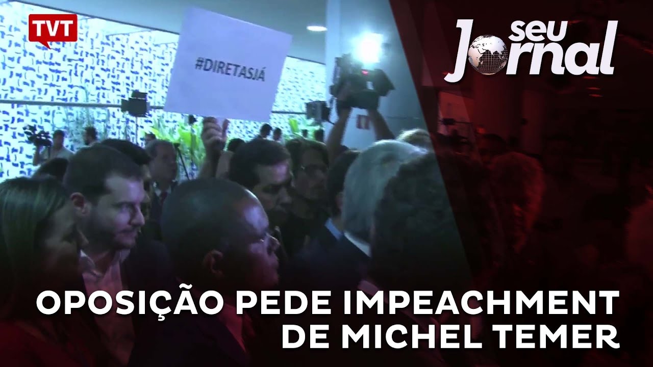 Oposi&ccedil;&atilde;o pede impeachment de Michel Temer