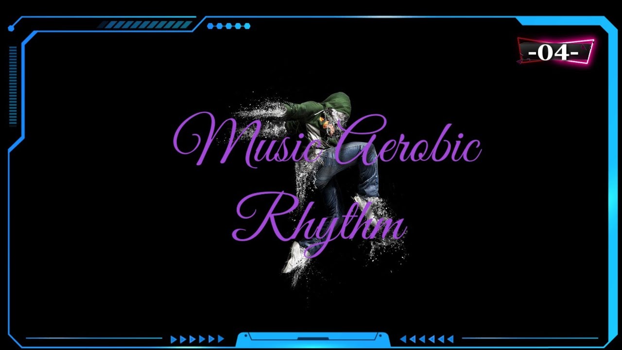 Music Aerobic Rhythm | - 04