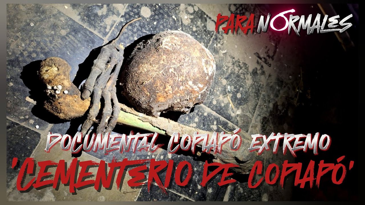 🎥 PARANORMALES 2025 💀 / DOCUMENTAL COPIAPÓ EXTREMO: CEMENTERIO DE COPIAPÓ ⚰️ - [SUSCRÍBETE] ✝️