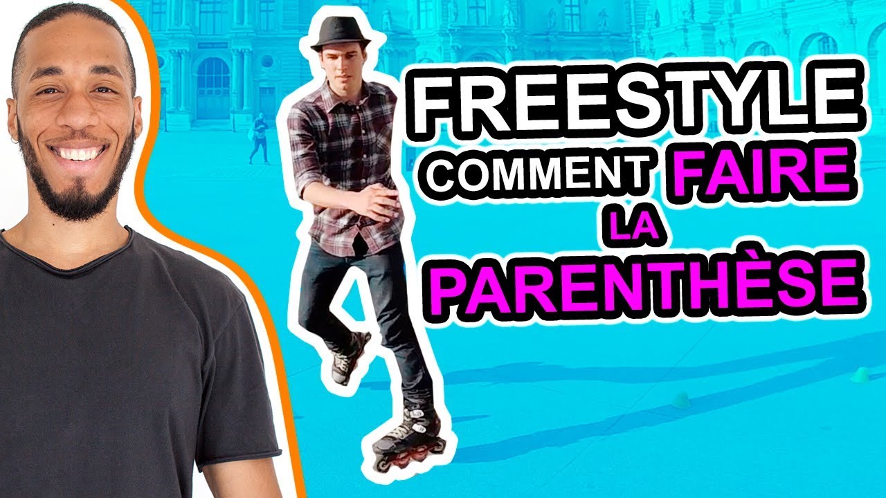 COMMENT FAIRE UNE FIGURE EN ROLLER FREESTYLE  - LA PARENTHÈSE  / AVEC JEREMY