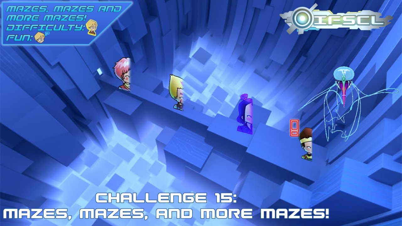 IFSCL - Custom Mode - Challenge #15: Mazes, Mazes, And More Mazes!