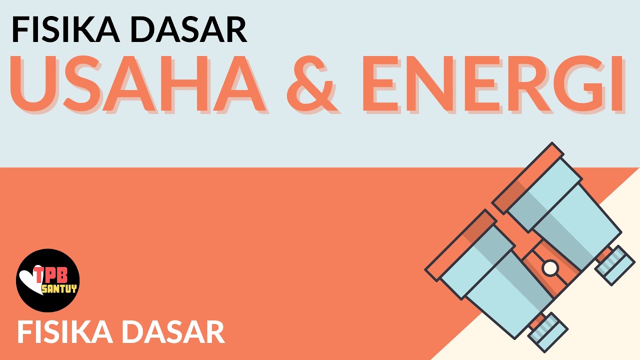 Definisi Usaha | Usaha dan Energi | Part 1 | Fisika Dasar
