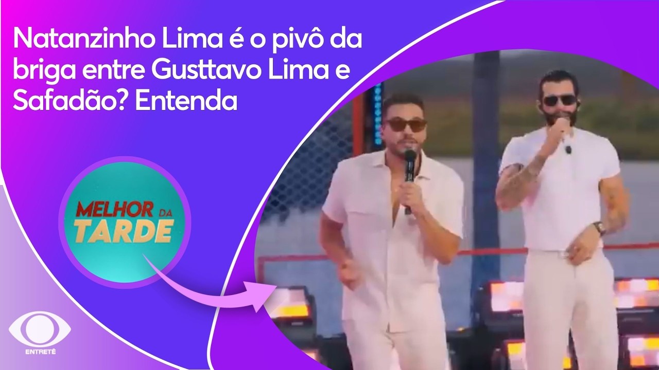 Natanzinho Lima é o pivô da briga entre Gusttavo Lima e Safadão? Entenda | Melhor da Tarde