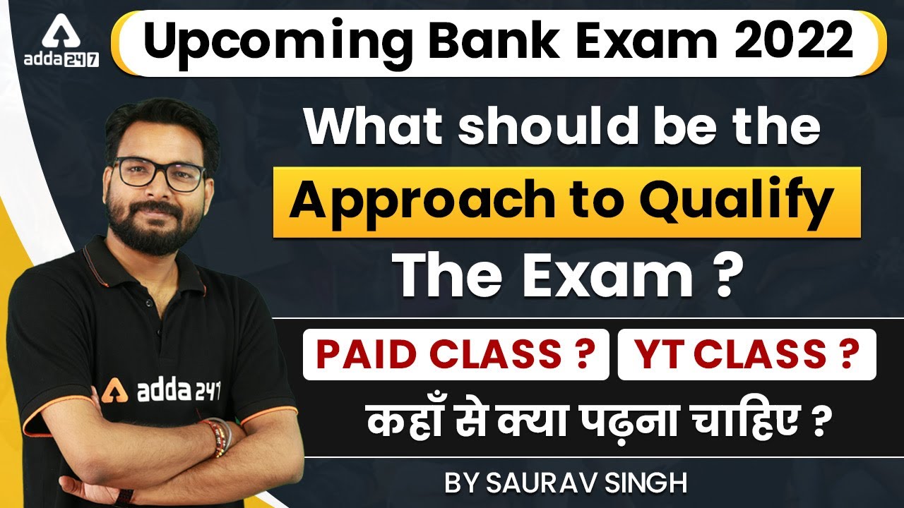 Upcoming Bank Exam 2022 | What Should be the Approach to Qualify the Exam By Saurav Singh