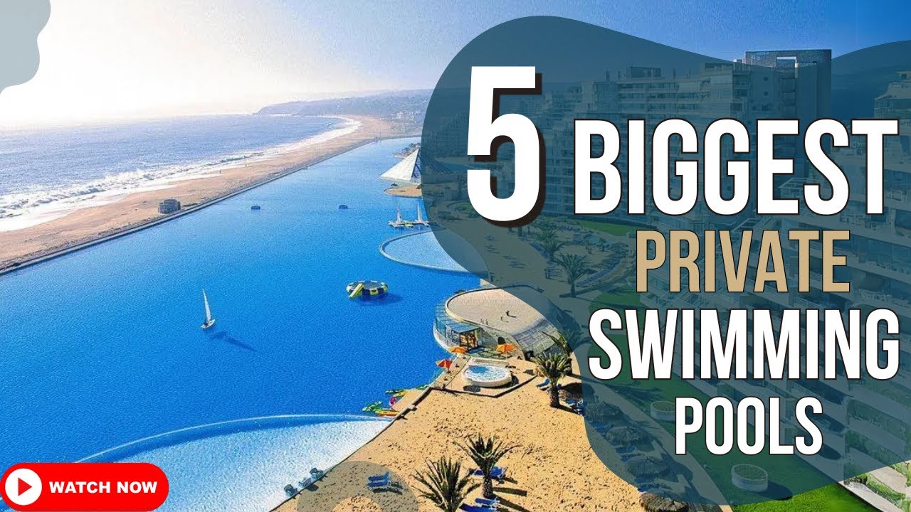 Top 5 Biggest Private Swimming Pools in the World 🌊🏊&zwj;♂️ | Luxury Pool Tour