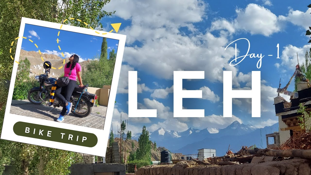 Ladakh 10 Days Plan - Arrival in LEH- Episode 1 - Acclimatization Day - What to do in LEH