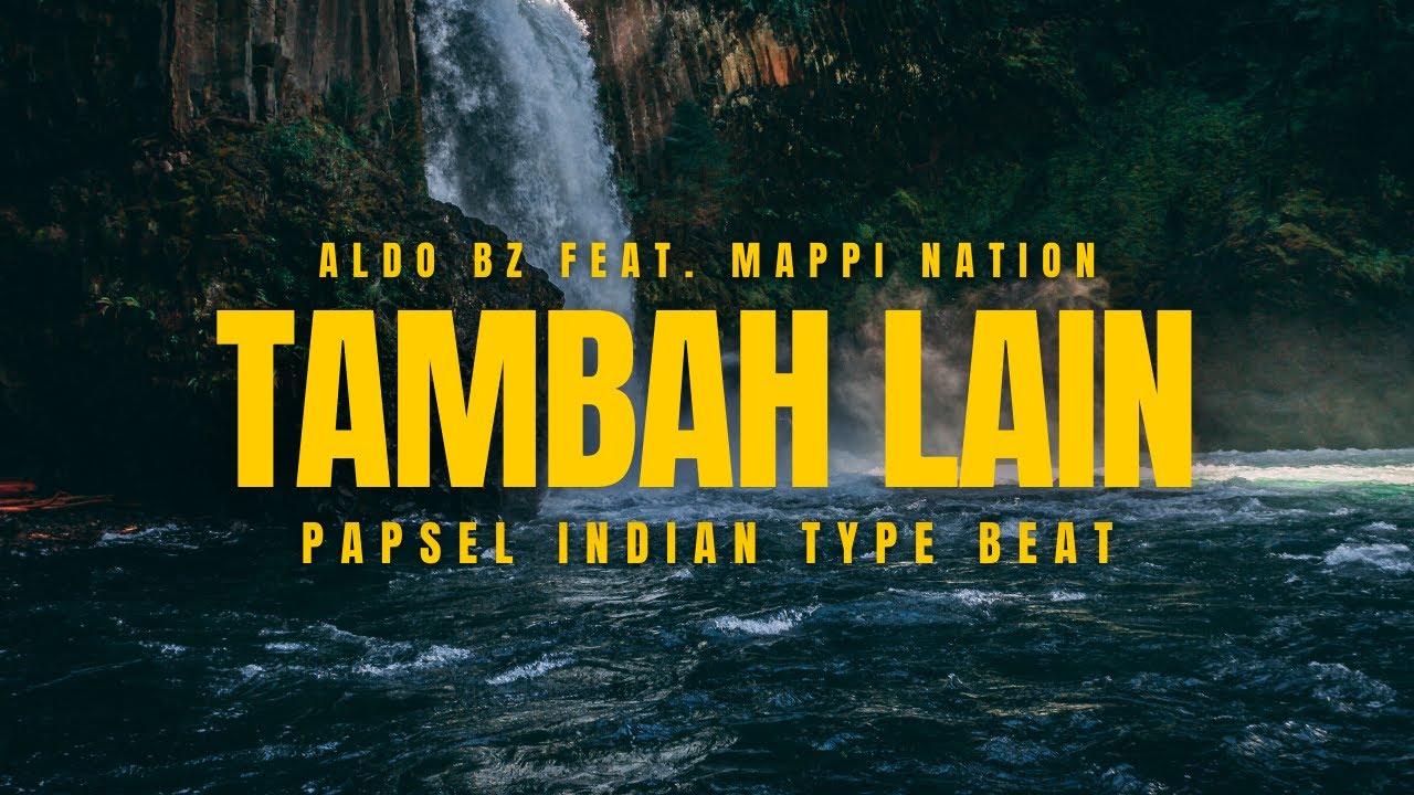 ALDO BZ FEAT. MAPPI NATION - TAMBAH LAIN (COVER PAPSEL INDIAN TYPE BEAT)