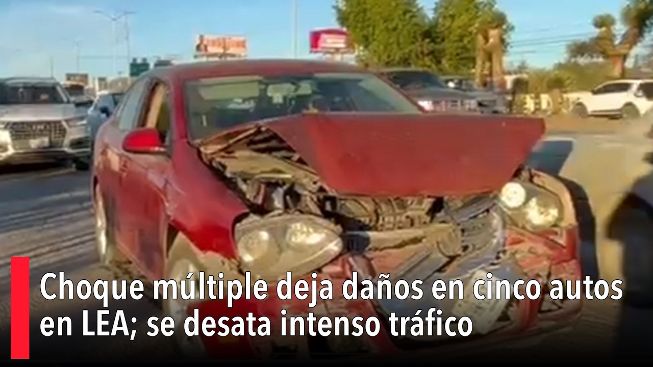 Choque múltiple deja daños en cinco autos en LEA; se desata intenso tráfico
