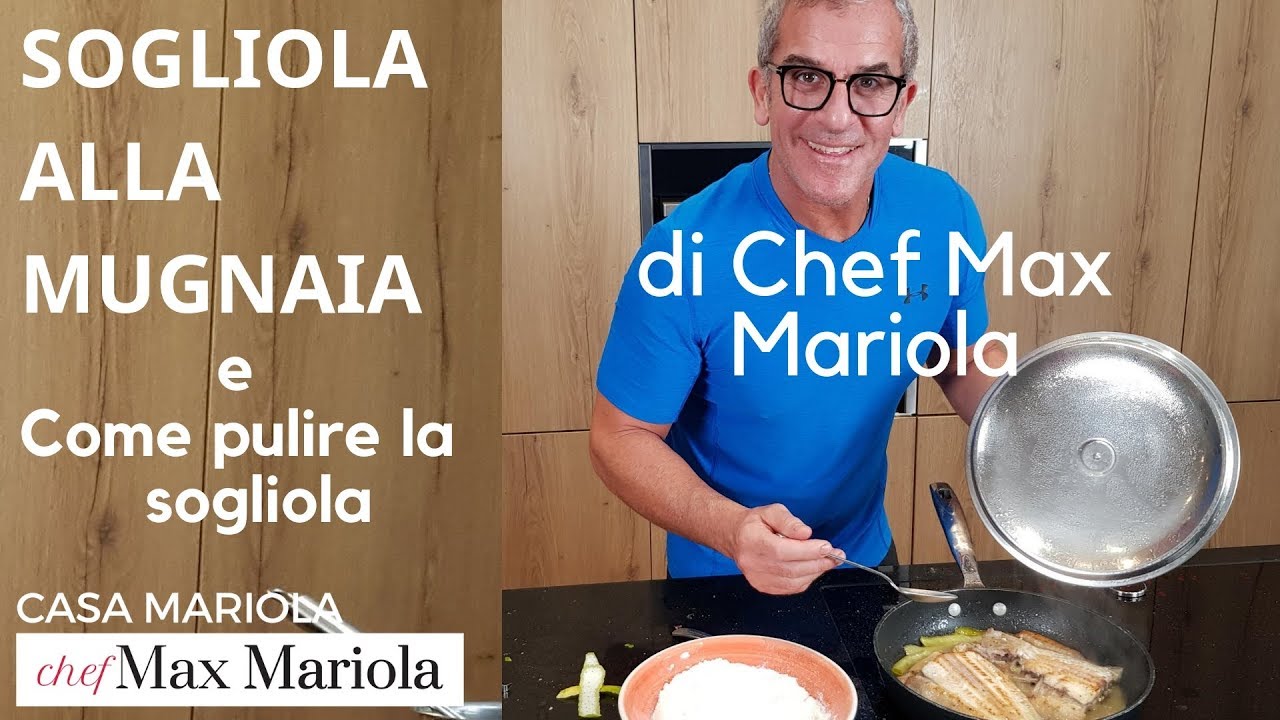 SOGLIOLA ALLA MUGNAIA e COME PULIRE LA SOGLIOLA - Chef Max Mariola