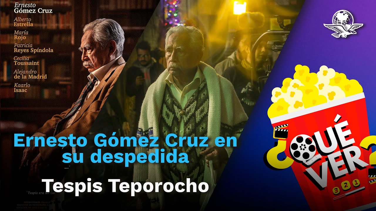 Último Acto de Ernesto Gómez Cruz 🕊️: Tespis Teporocho y un Elenco de LEYENDA //¿Qué Ver? 3,2,1 🎬 ✨