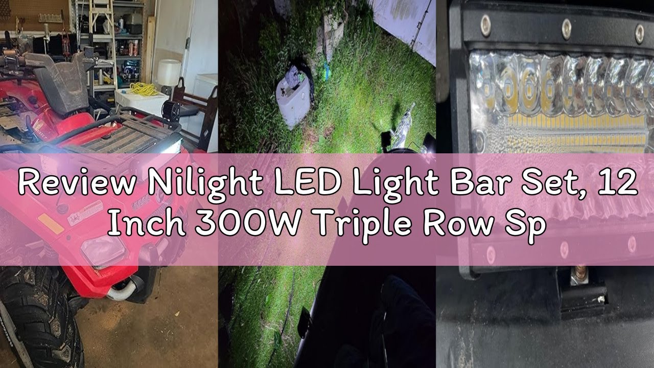 Review Nilight LED Light Bar Set, 12 Inch 300W Triple Row Spot Flood Combo Work Driving Lamp, 2 Pcs
