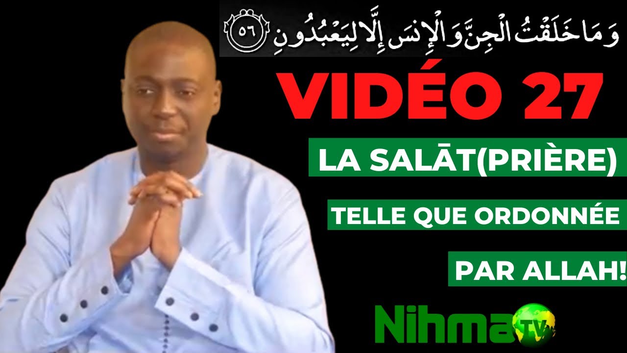 vidéo 27: [Hors-Série]. La salāt (prière) telle que ordonnée par Allah (Ni Yàlla ji diglee jòkk gi).